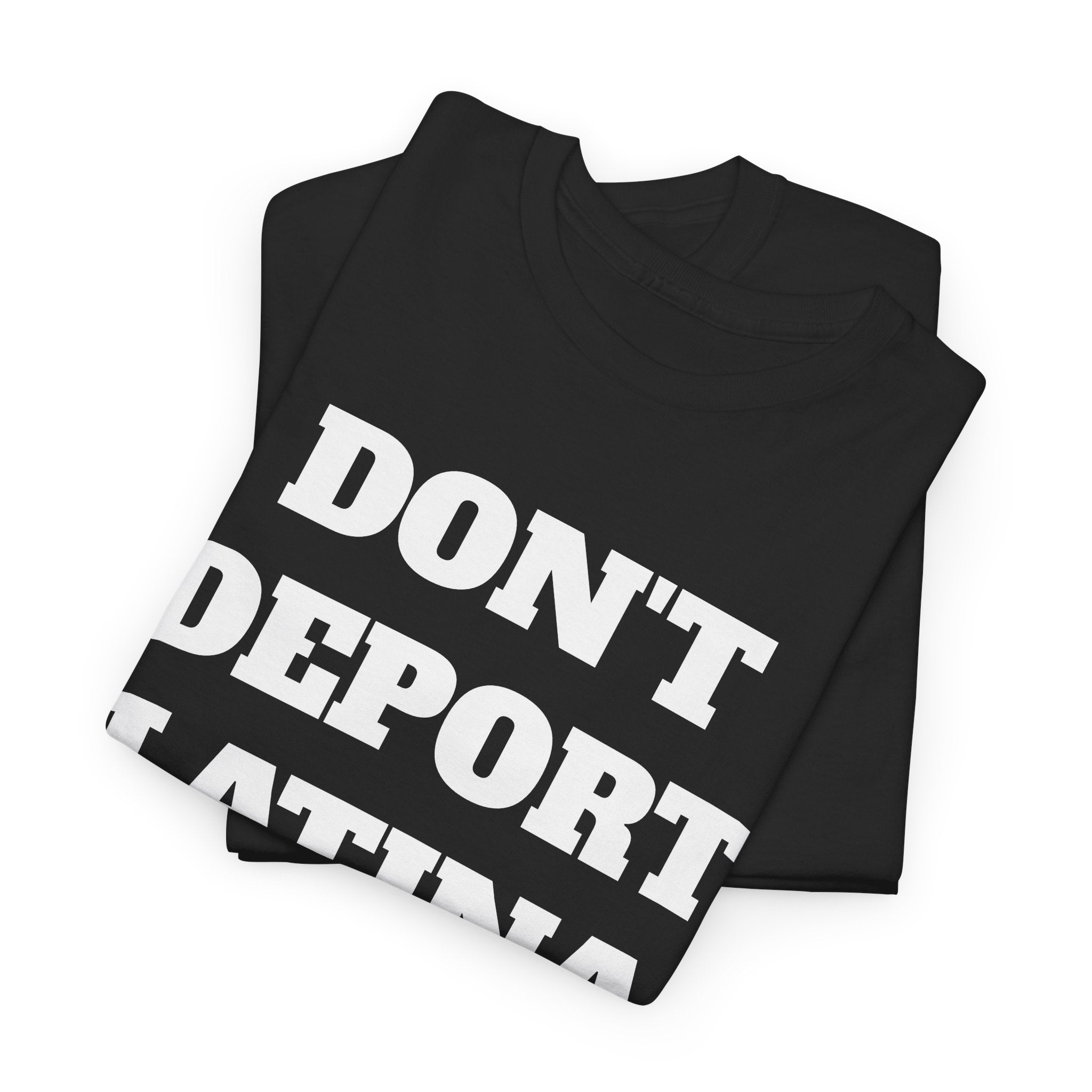 Don't Deport Latina Baddies Tee