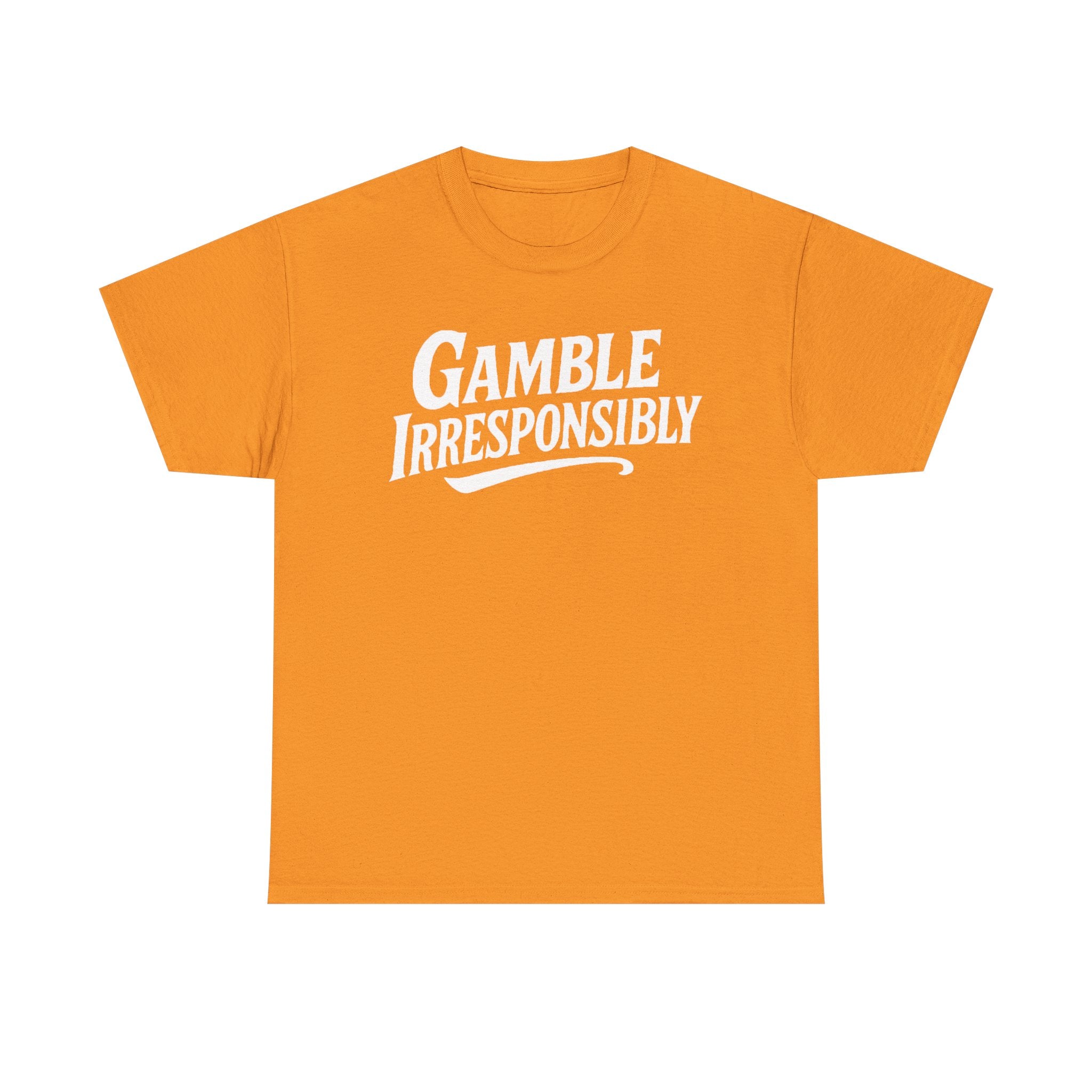 Gamble Irresponsibly Tee