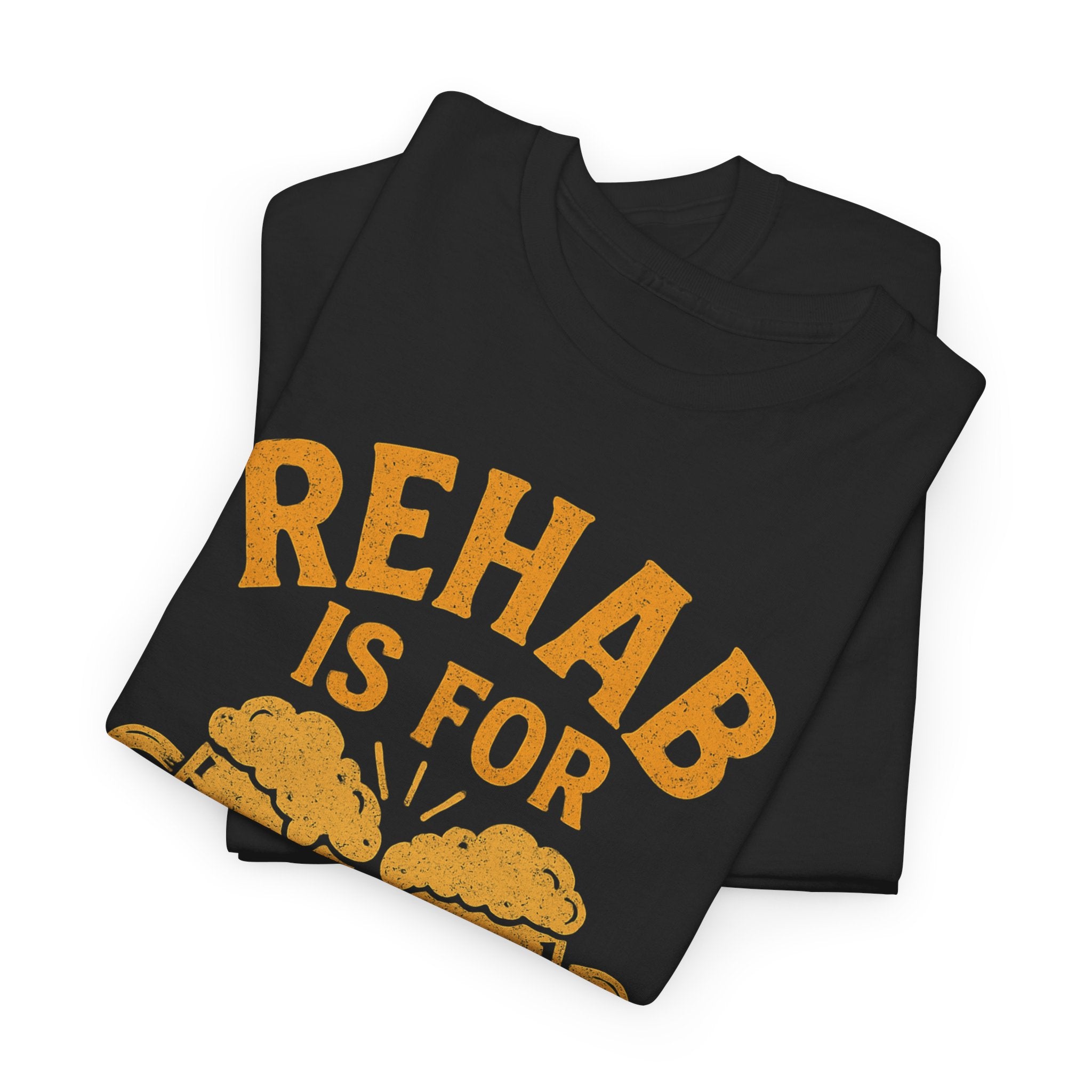 Rehab is for Quitters Tee
