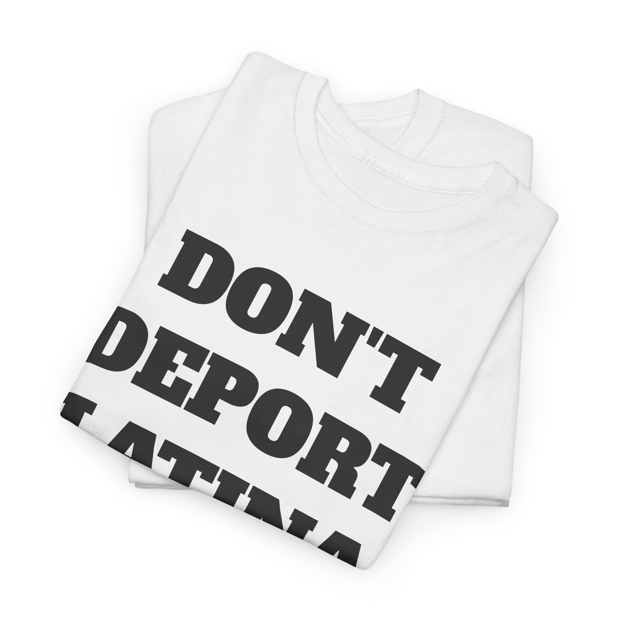Don't Deport Latina Baddies Tee