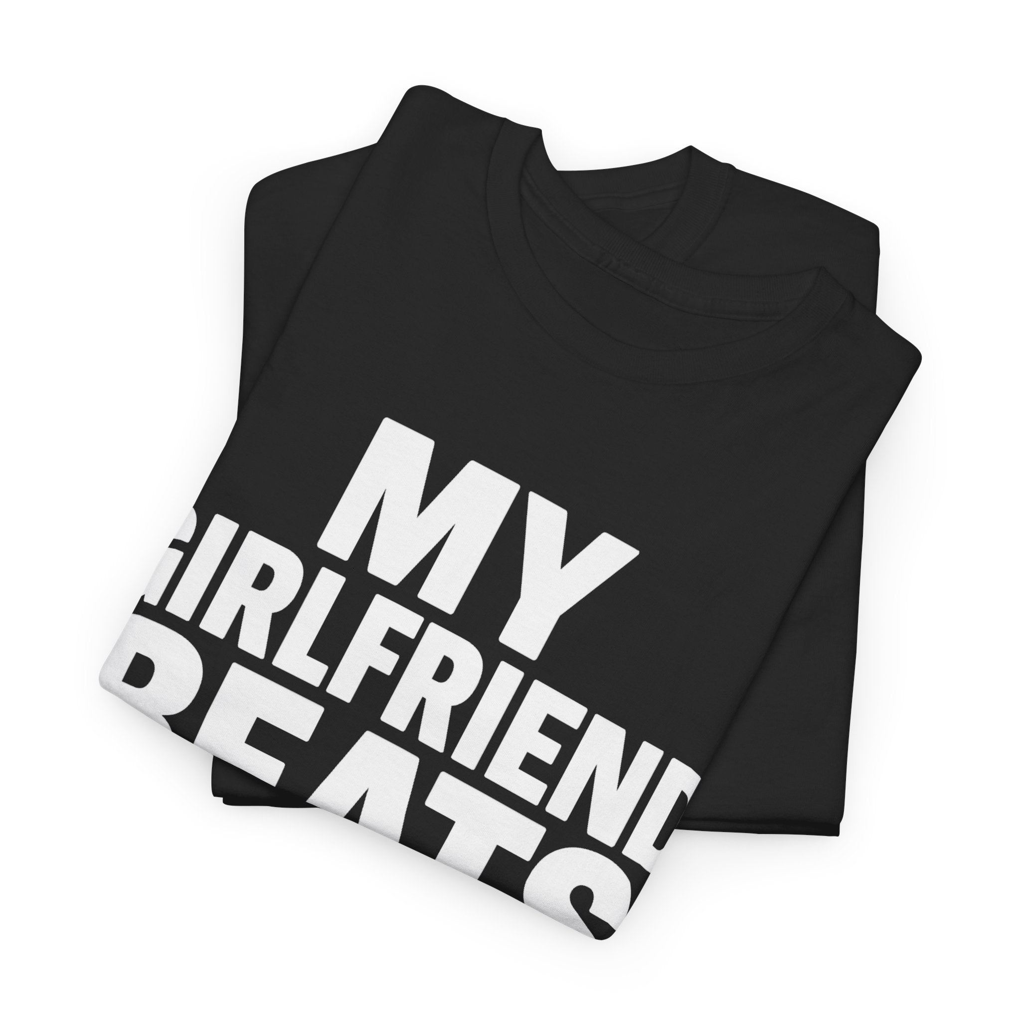 My Girlfriend Beats Me Tee