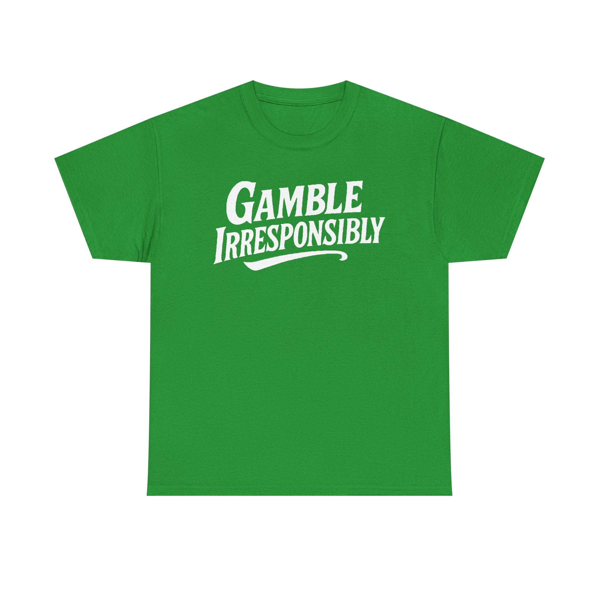 Gamble Irresponsibly Tee