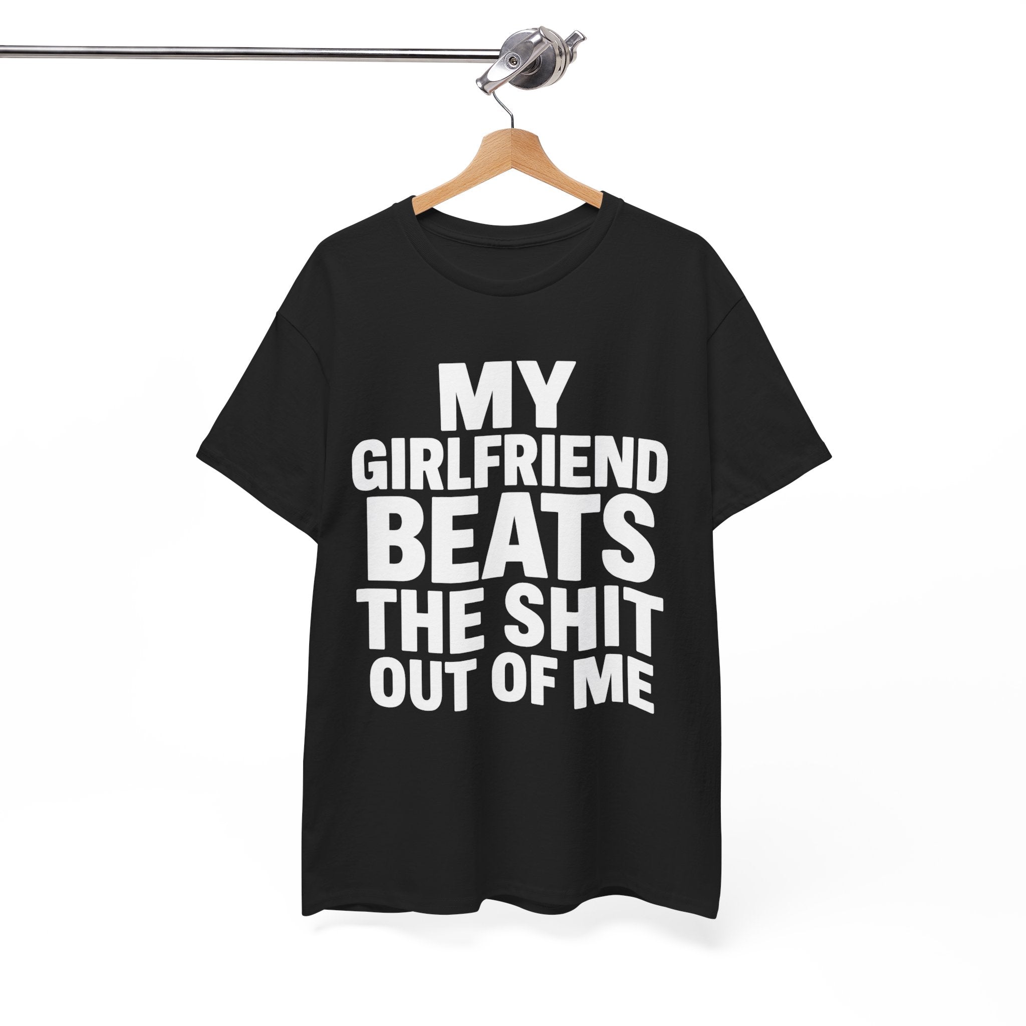 My Girlfriend Beats Me Tee