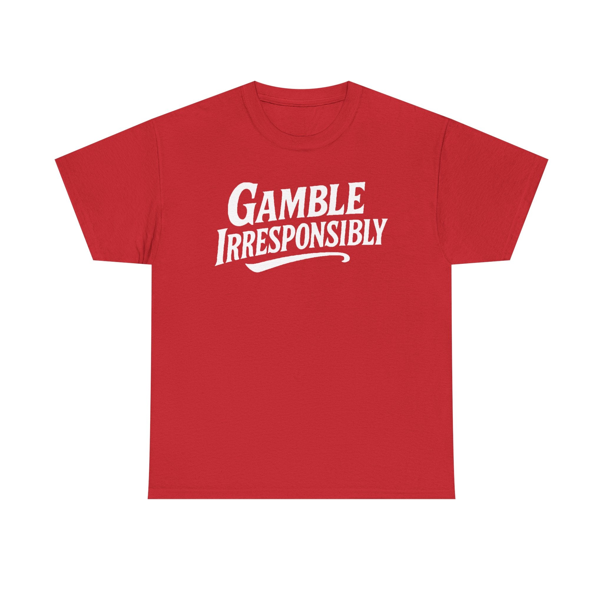 Gamble Irresponsibly Tee