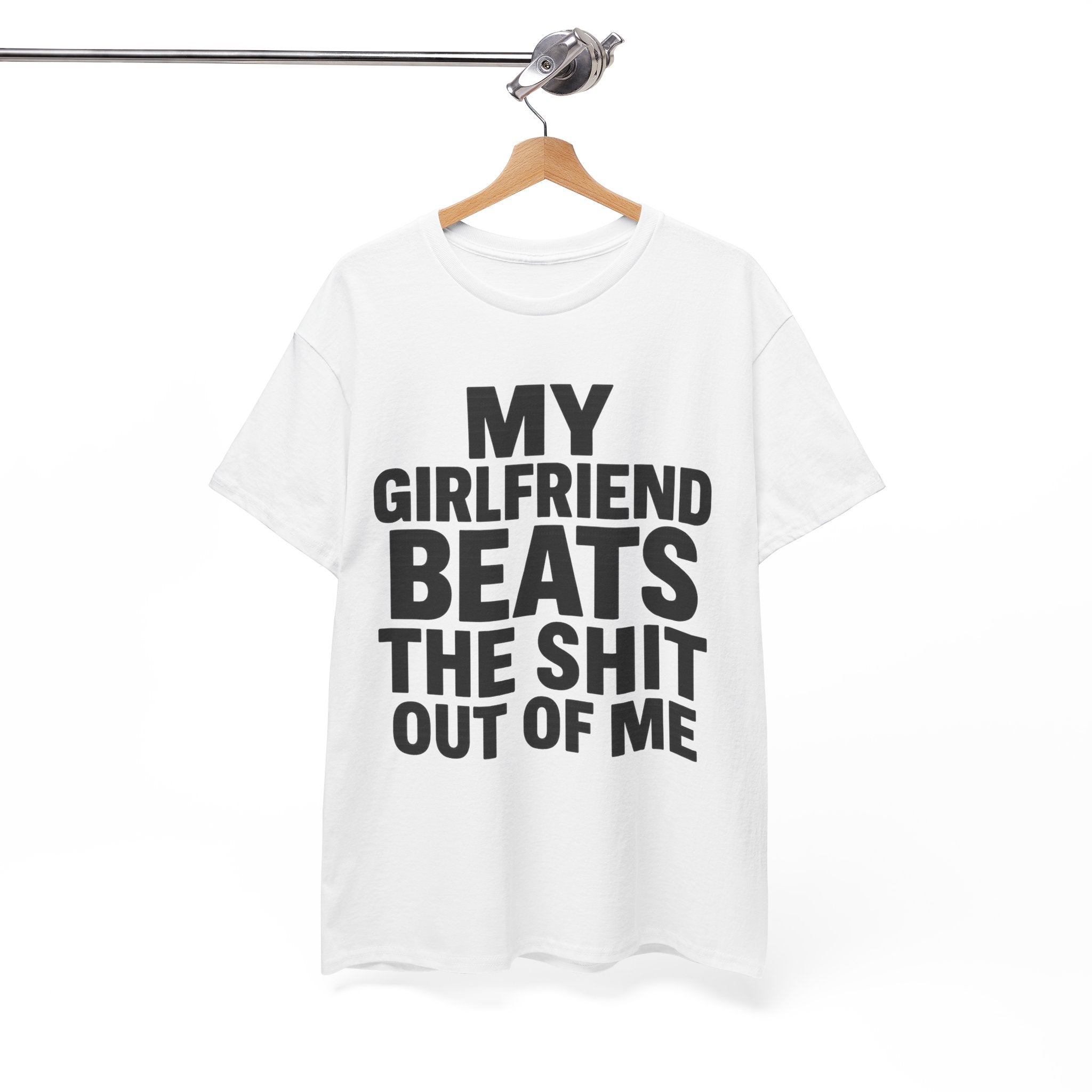 My Girlfriend Beats Me Tee