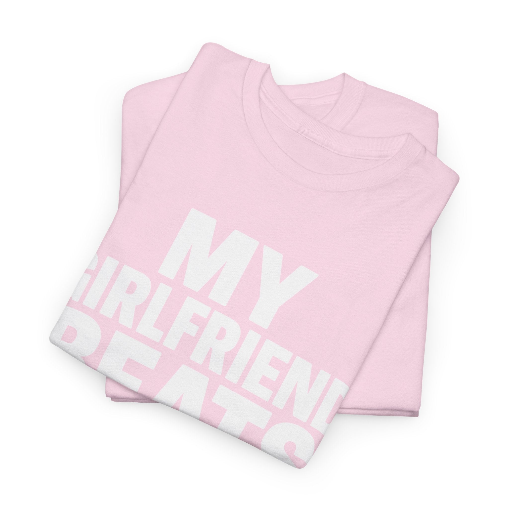 My Girlfriend Beats Me Tee