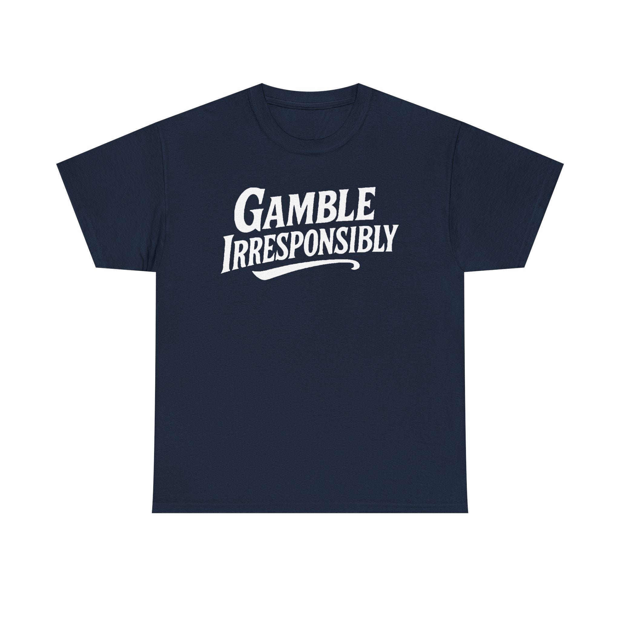 Gamble Irresponsibly Tee