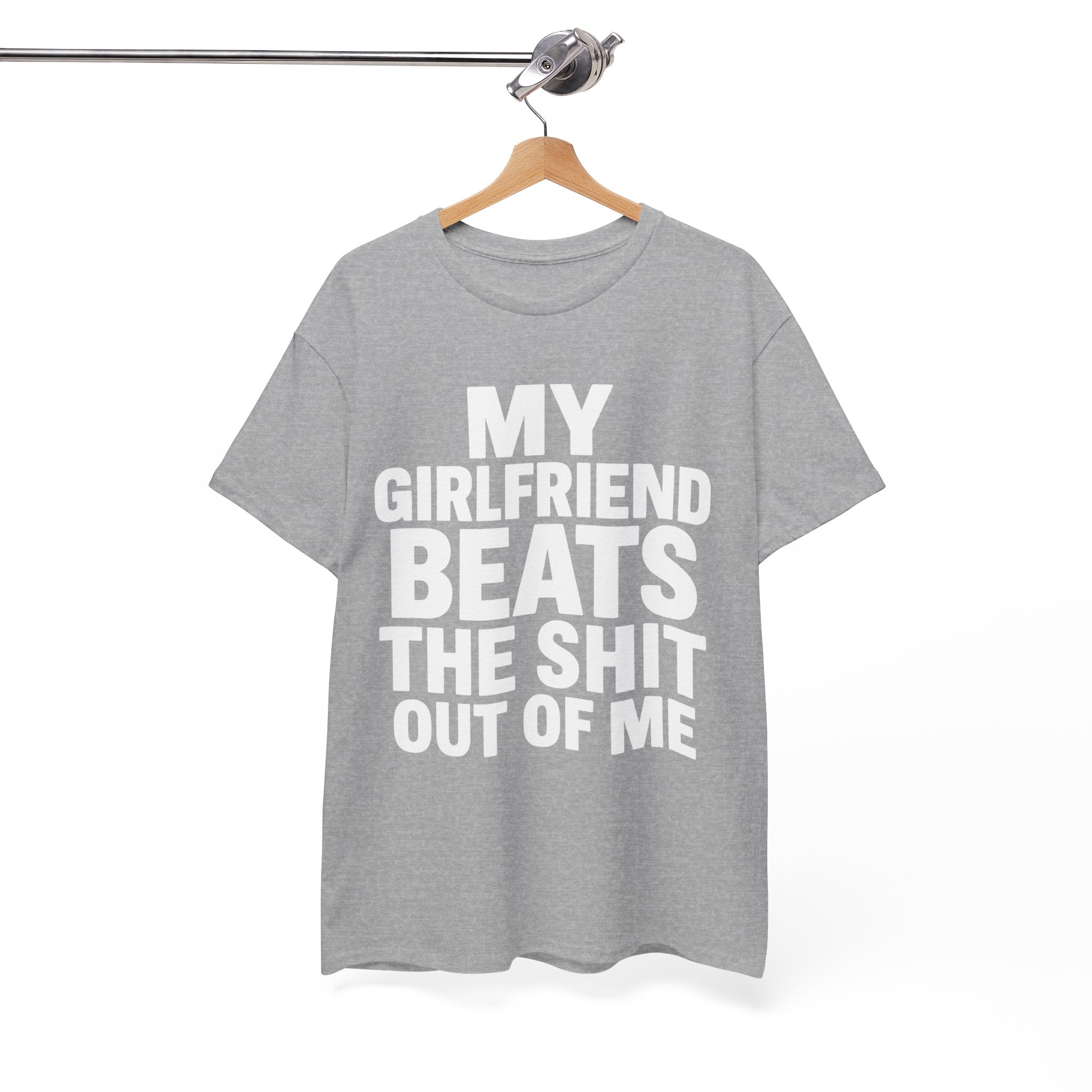 My Girlfriend Beats Me Tee