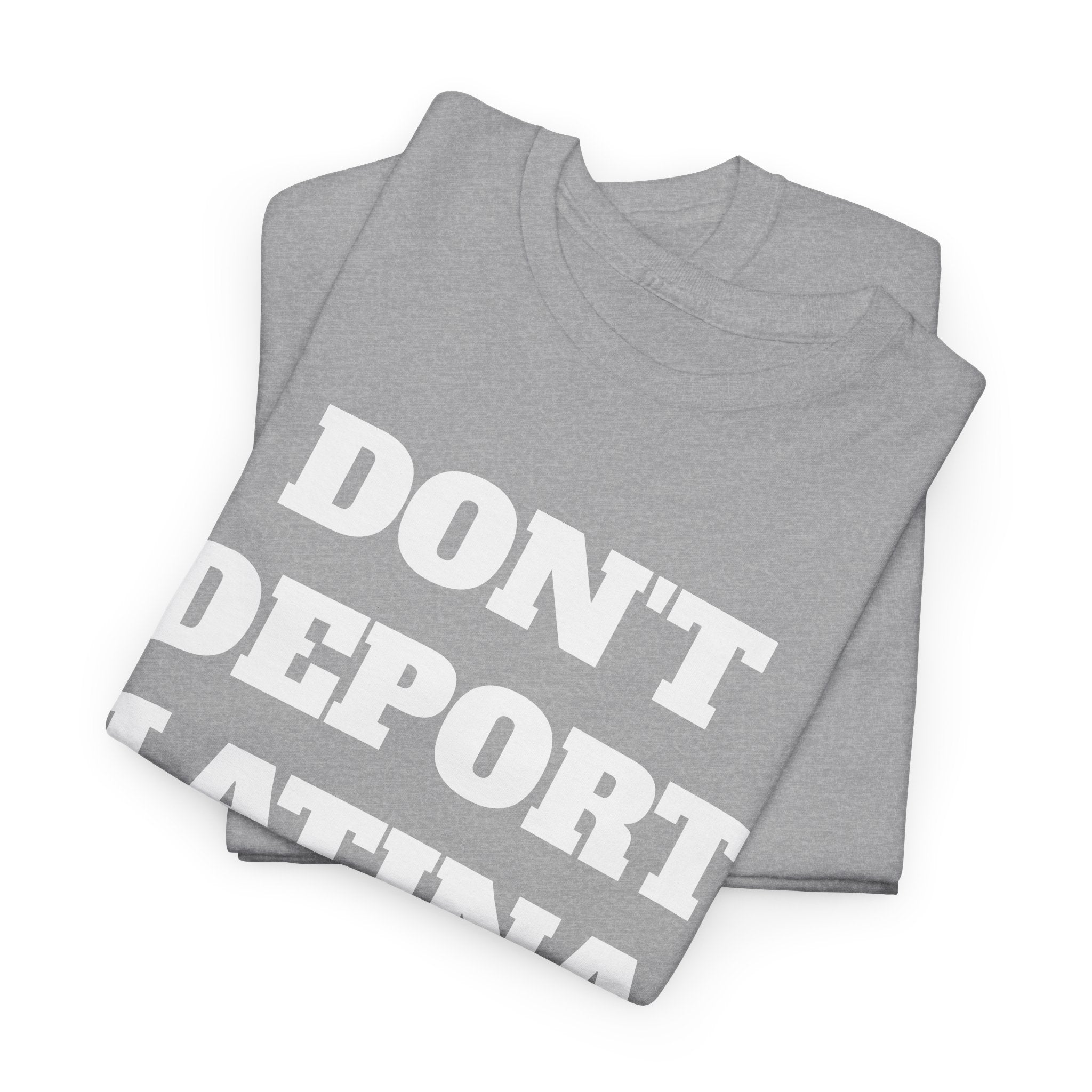 Don't Deport Latina Baddies Tee